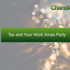 Chandlers - Tax and Your Work Xmas Party