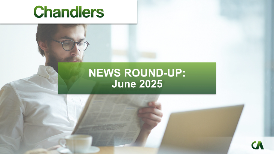 Chandlers - News Roundup - June 2025