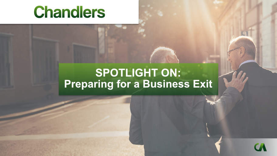 Chandlers - Spotlight on: Preparing For A Business Exit